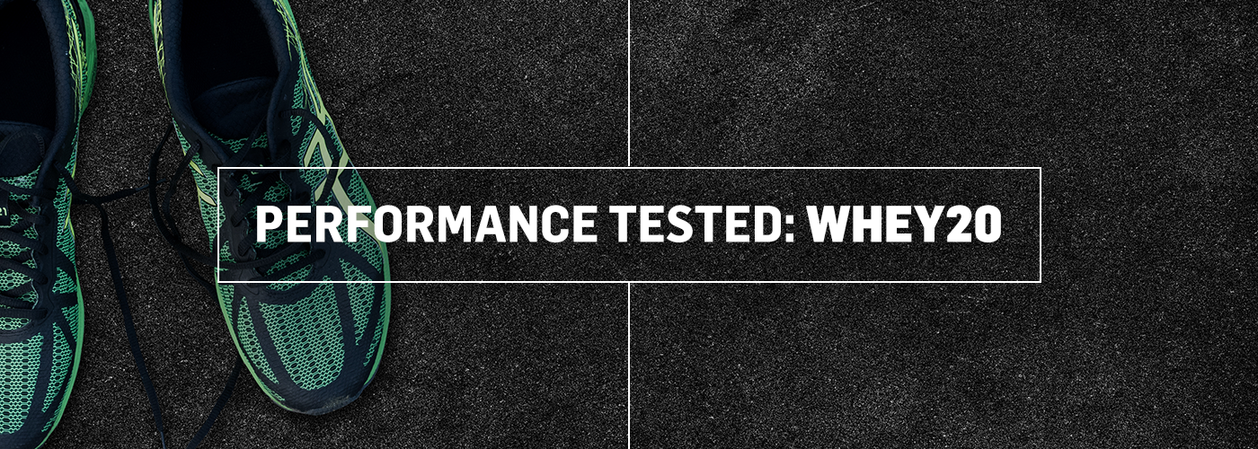 PERFORMANCE TESTED Whey20